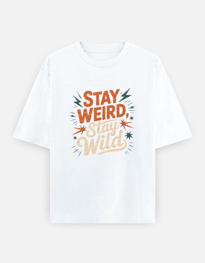 Stay Weird Text Graphic - Unisex Oversized Classic T-Shirt in white - front view #color_white