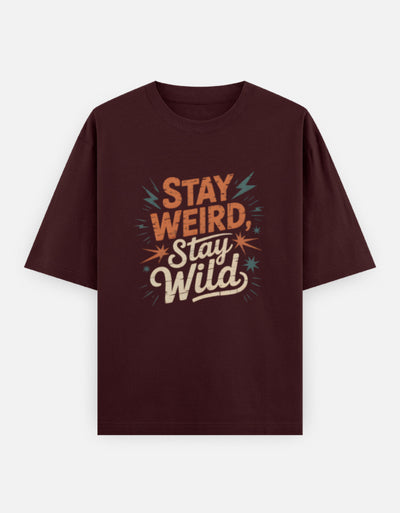 Stay Weird Text Graphic - Unisex Oversized Classic T-Shirt in maroon - front view #color_maroon