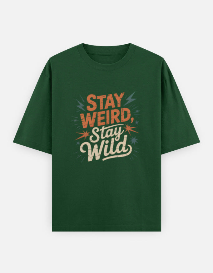 Stay Weird Text Graphic - Unisex Oversized Classic T-Shirt in bottle green - front view #color_bottle-green