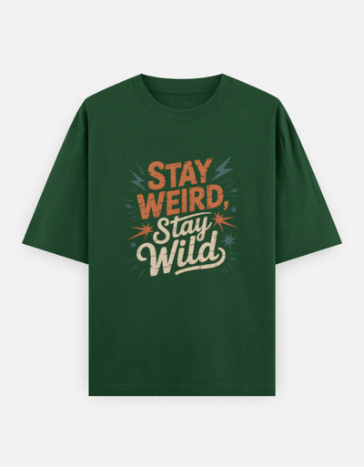 Stay Weird Text Graphic - Unisex Oversized Classic T-Shirt in bottle green - front view #color_bottle-green