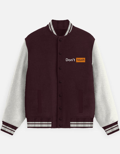 Don't Touch Text Art - Unisex Varsity Jacket in maroon - front view #color_maroon