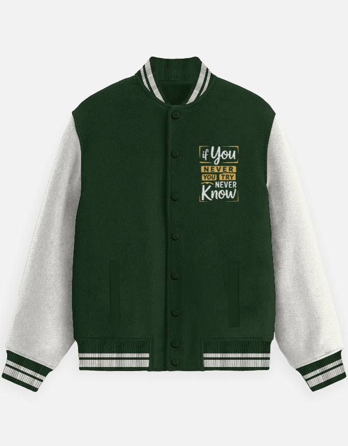 If You Never Try You Never Know Design - Unisex Varsity Jacket in bottle green - front view #color_bottle-green