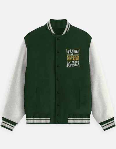 If You Never Try You Never Know Design - Unisex Varsity Jacket in bottle green - front view #color_bottle-green