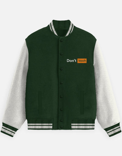 Don't Touch Text Art - Unisex Varsity Jacket in bottle green - front view #color_bottle-green